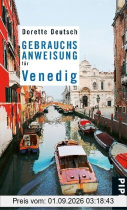 Gebrauchsanweisung für Venedig: Mit Palladio und den Brenta-Villen