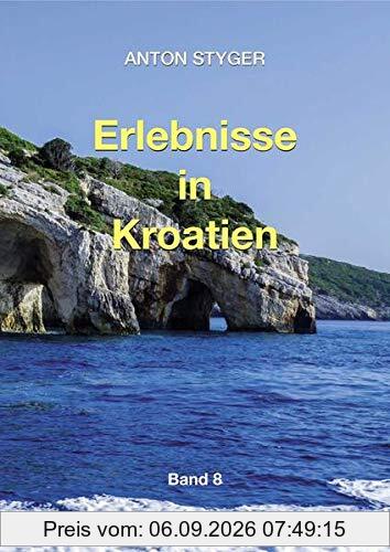 Erlebnisse aus Kroatien: Erlebnisse mit den Zwischenwelten, Band 8