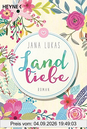 Landliebe: Roman
