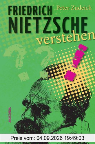 Friedrich Nietzsche verstehen