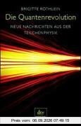 Die Quantenrevolution. Neue Nachrichten aus der Teilchenphysik.