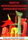 Kreative Bewegungserziehung - Bewegungstheater