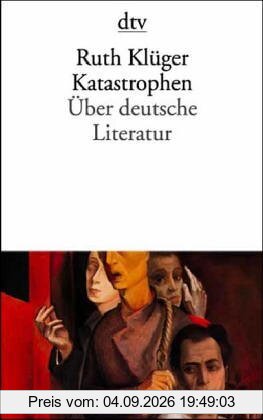 Katastrophen. Über deutsche Literatur.