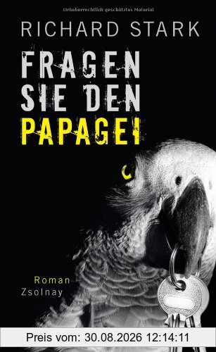 Fragen Sie den Papagei: Roman