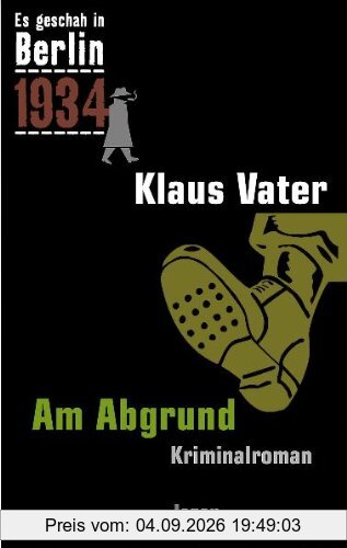 Es geschah in Berlin 1934. Am Abgrund: Kappes 13. Fall. Kriminalroman