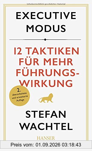 Executive Modus: 12 Taktiken für mehr Führungswirkung
