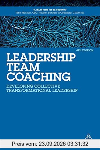 Leadership Team Coaching: Developing Collective Transformational Leadership