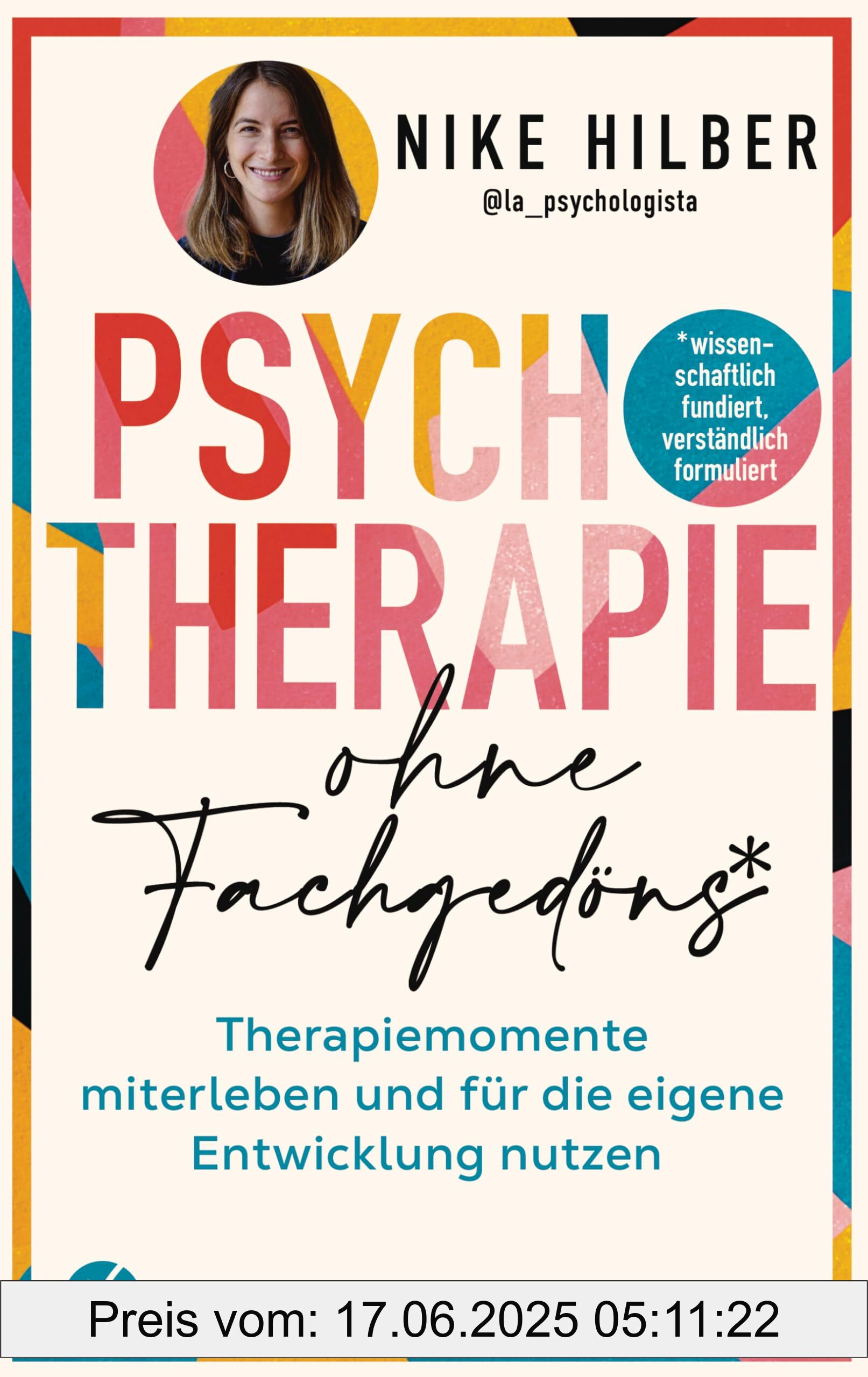 Binding : perfect, Label : Psychotherapie ohne Fachgedöns* : *wissenschaftlich fundiert, verständlich formuliert - Therapiemomente miterleben und für die eigene Entwicklung nutzen, medium : perfect, numberOfPages : 192, publicationDate : 2025-04-02, languages : german, ISBN : 3466348293