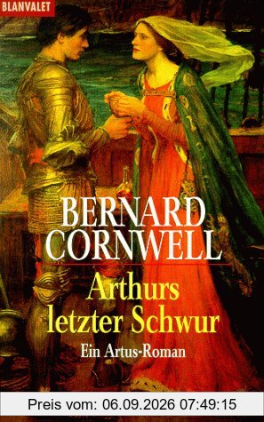 Arthurs letzter Schwur. Ein Artus- Roman.