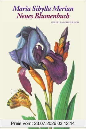 Merian, Maria Sibylla Neues Blumenbuch, Nachdruck Der 1680 In Nürnberg Erschienenen Ausgabe Nach Dem Exemplar Der Sächsischen Landesbibliothek In Dresden. Mit Einem