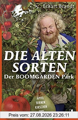 Die alten Sorten: Äpfel, Birnen, Kirschen und Pflaumen. Der BOOMGARDEN PARK