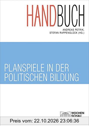 Handbuch Planspiele in der politischen Bildung (Politik und Bildung)