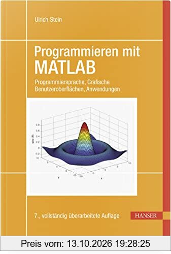 Programmieren mit MATLAB: Programmiersprache, grafische Benutzeroberflächen, Anwendungen