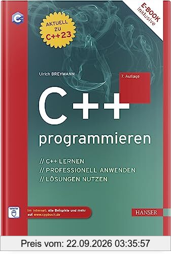 C++ programmieren: C++ lernen – professionell anwenden – Lösungen nutzen