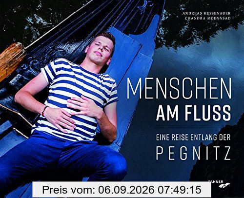 Menschen am Fluss: Eine Reise entlang der Pegnitz