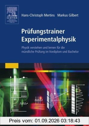 Prüfungstrainer Experimentalphysik: Physik verstehen und lernen für die mündliche Prüfung im Vordiplom und Bachelor