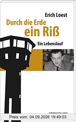 Durch die Erde ein Riß: Ein Lebenslauf