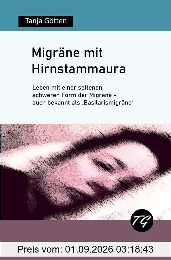 Migräne mit Hirnstammaura - Leben mit einer seltenen, schweren Form der Migräne - auch bekannt als „Basilarismigräne“