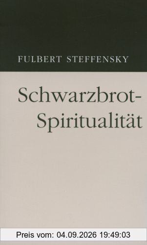 Schwarzbrot-Spiritualität