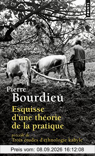 Esquisse d'une théorie de la pratique. Trois études d'ethnologie kabyle