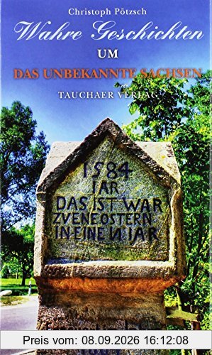 Wahre Geschichten um das unbekannte Sachsen