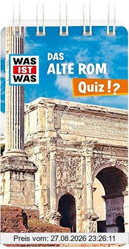 WAS IST WAS Quiz Altes Rom: Über 100 Fragen und Antworten! Mit Spielanleitung und Punktewertung (WAS IST WAS Quizblöcke)