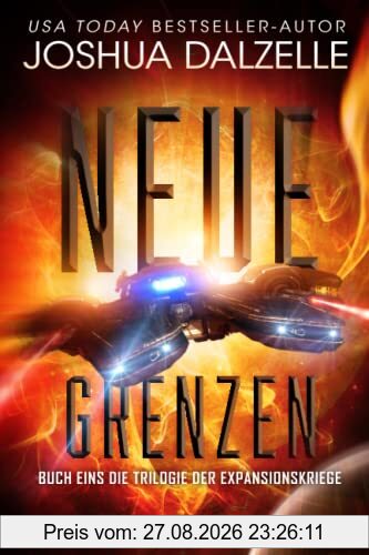 Neue Grenzen: Buch Eins – Trilogie der Expansionskriege (Saga der Schwarzen Flotte, Band 4)