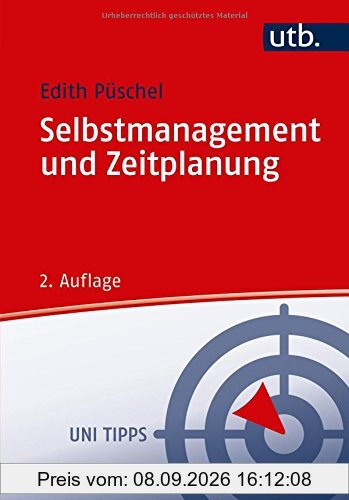 Selbstmanagement und Zeitplanung (Uni Tipps, Band 3430)
