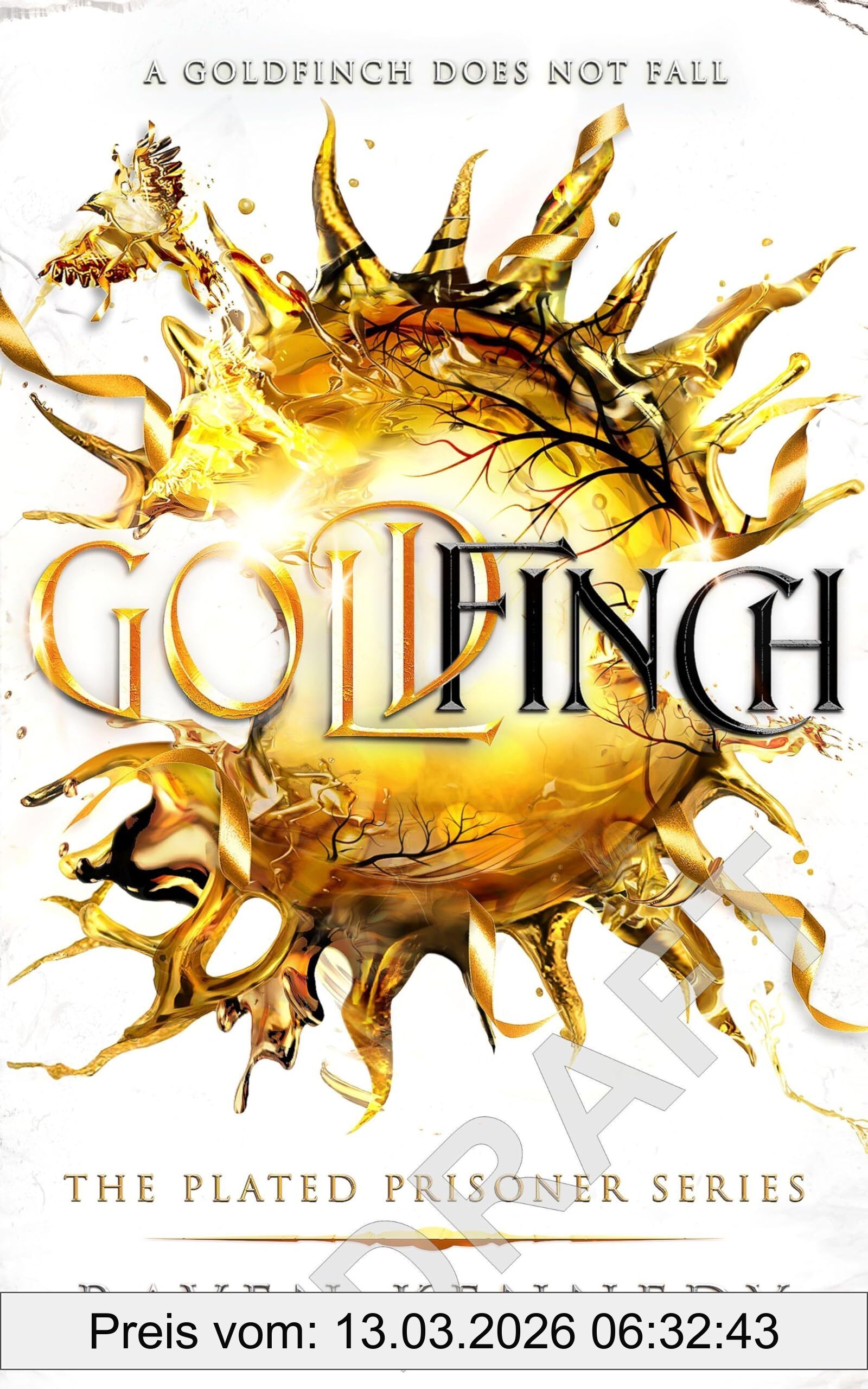 Raven Kennedy Goldfinch, The Dark Fantasy Romance TikTok Sensation From The Sunday Times Bestselling Author (Plated Prisoner, 6)