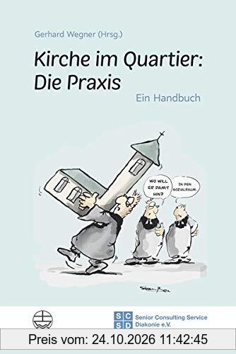 Kirche im Quartier: Die Praxis: Ein Handbuch