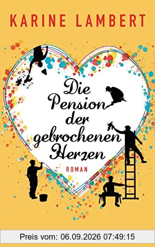 Die Pension der gebrochenen Herzen: Roman