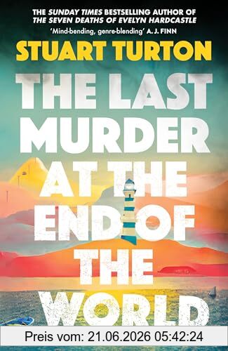 Stuart Turton The Last Murder At The End Of The World, The Number One Sunday Times Bestseller