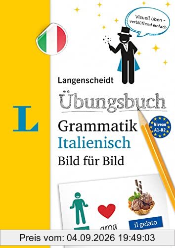 Langenscheidt Italienisch Übungsbuch Grammatik Bild für Bild: Visuell üben – verblüffend einfach (Langenscheidt Bild für Bild)