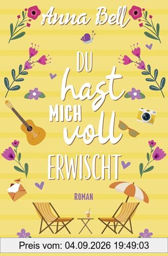 Du hast mich voll erwischt: Roman