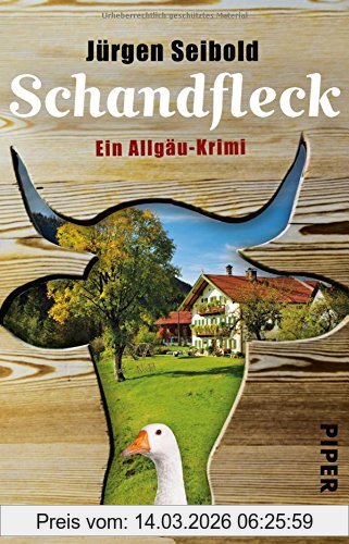 Jürgen Seibold Schandfleck, Ein Allgäu-Krimi (Allgäu-Krimis, Band 5)