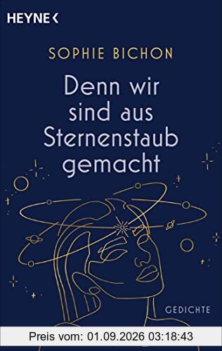 Denn wir sind aus Sternenstaub gemacht: Gedichte