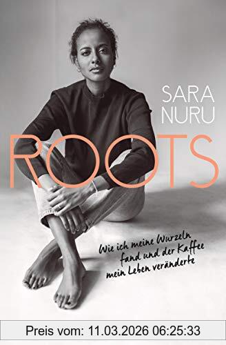 Sara Nuru Roots, Wie Ich Meine Wurzeln Fand Und Der Kaffee Mein Leben Veränderte