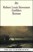 Entführt oder Die Erinnerungen des David Balfour an seine Abenteuer im Jahre 1751