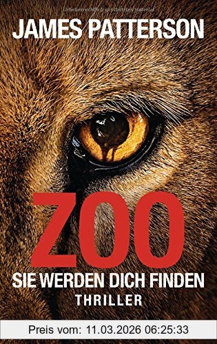 James Patterson Zoo, Sie Werden Dich Finden - Thriller