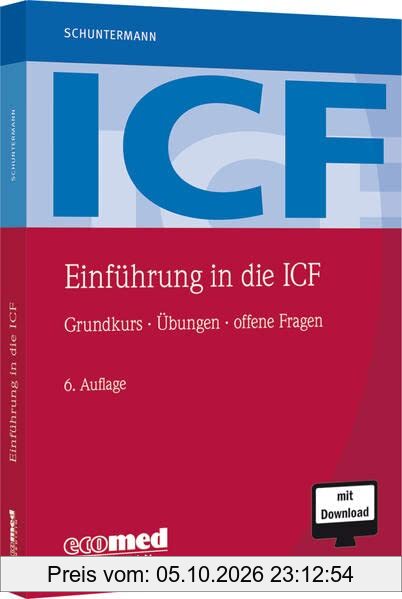 Einführung in die ICF: Grundkurs - Übungen - offene Fragen