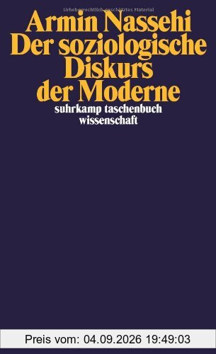 Der soziologische Diskurs der Moderne (suhrkamp taschenbuch wissenschaft)