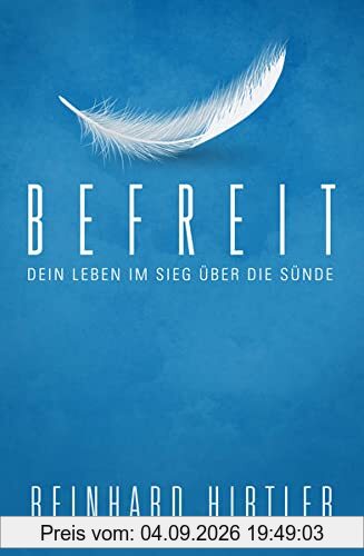 Befreit: Dein Leben im Sieg über die Sünde