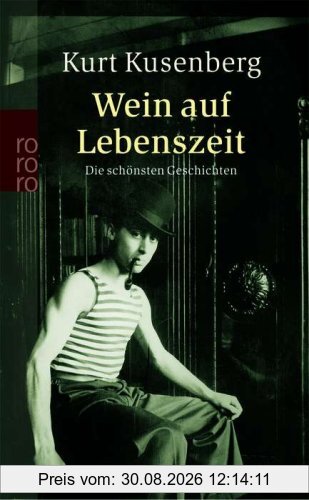 Wein auf Lebenszeit: Die schönsten Geschichten