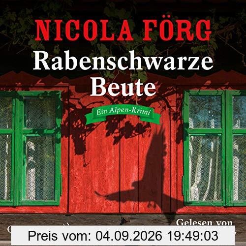 Rabenschwarze Beute: Ein Alpen-Krimi: 5 CDs (Alpen-Krimis, Band 9)