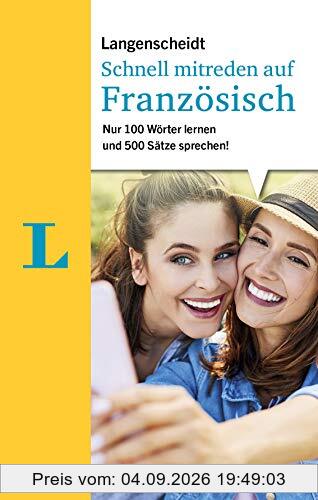Langenscheidt Schnell mitreden auf Französisch: 100 Wörter lernen, 500 Sätze sprechen