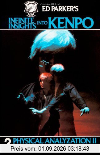 Ed Parker's Infinite Insights Into Kenpo: Physical Anaylyzation II: 3