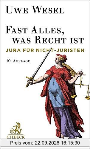 Fast Alles, was Recht ist: Jura für Nichtjuristen