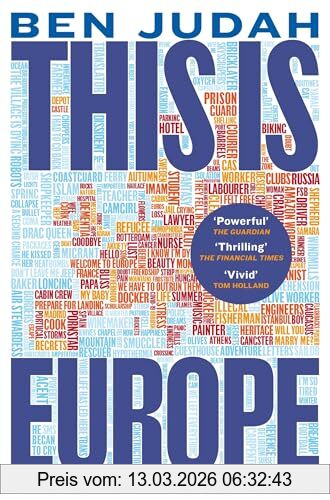 Ben Judah This Is Europe, The Way We Live Now
