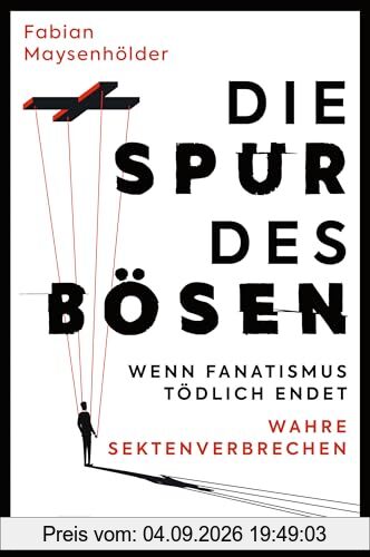 Die Spur des Bösen: Wenn Fanatismus tödlich endet | Wahre Sektenverbrechen | Zehn packende True-Crime-Fälle