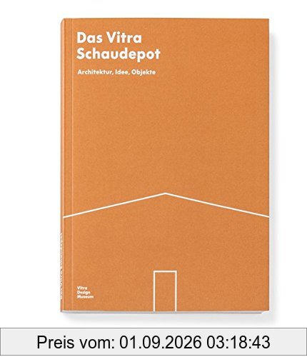 Das Vitra Schaudepot: Architektur, Idee, Objekte